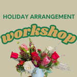 holiday arrangement workshop SUNDAY shop now at flower + furbishclass, Holiday, Workshop