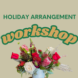 holiday arrangement workshop SUNDAY shop now at flower + furbishclass, Holiday, Workshop