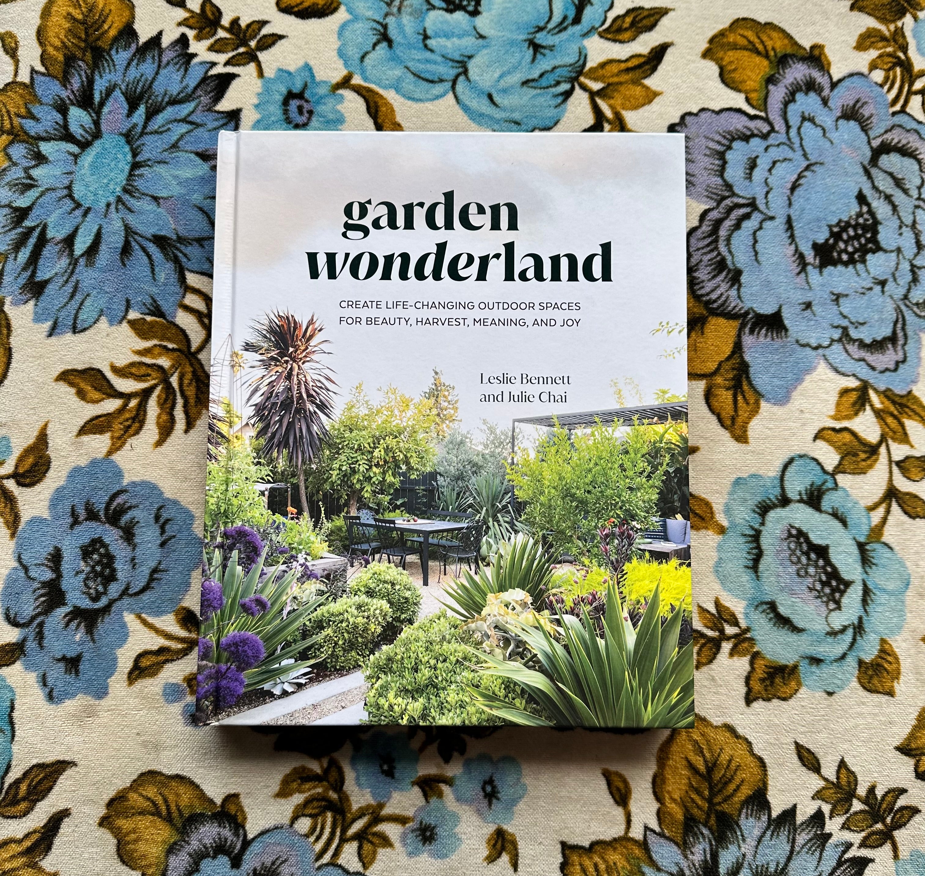 garden wonderland: create life-changing outdoor spaces for beauty, harvest, meaning, and joy book from flower + furbish Shop now at flower + furbish