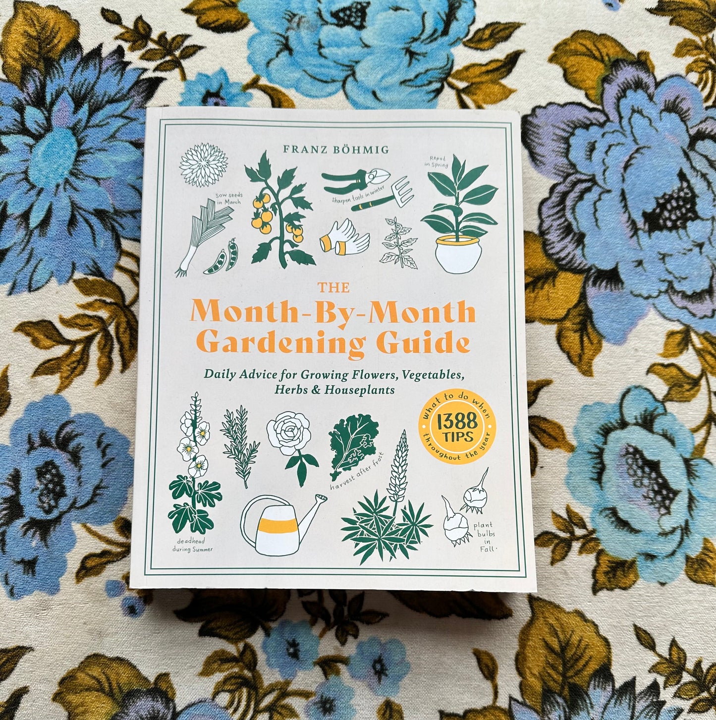 the month-by-month gardening guide: daily advice for growing flowers, vegetables, herbs, and houseplants  from flower + furbish Shop now at flower + furbish