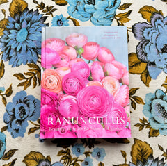 ranunculus: beautiful varieties for home and garden book from flower + furbish Shop now at flower + furbish